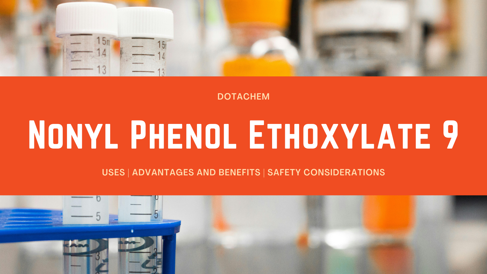 Nonylphenol Ethoxylate 9: ການນໍາໃຊ້, ຜົນປະໂຫຍດແລະການພິຈາລະນາຄວາມປອດໄພ
