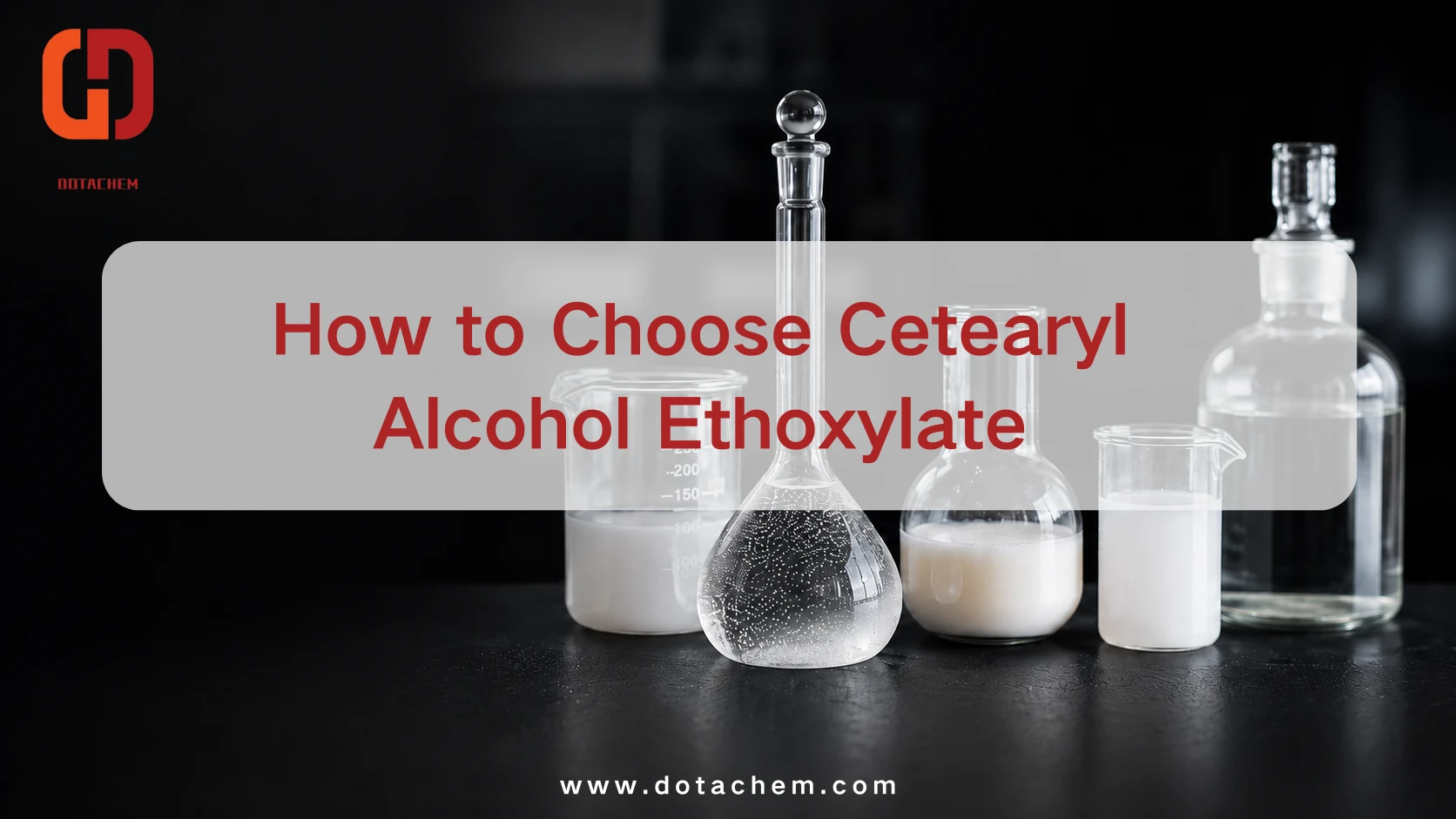 ວິທີການເລືອກ Cetearyl Alcohol Ethoxylate ສໍາລັບ emulsions ອຸດສາຫະກໍາທີ່ຫມັ້ນຄົງ